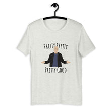 Load image into Gallery viewer, LD Pretty Good Unisex T-Shirt