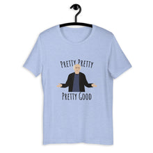 Load image into Gallery viewer, LD Pretty Good Unisex T-Shirt