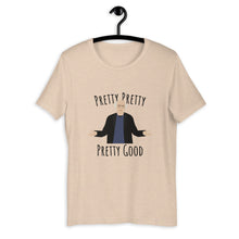 Load image into Gallery viewer, LD Pretty Good Unisex T-Shirt