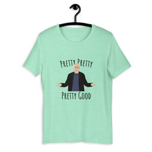 Load image into Gallery viewer, LD Pretty Good Unisex T-Shirt