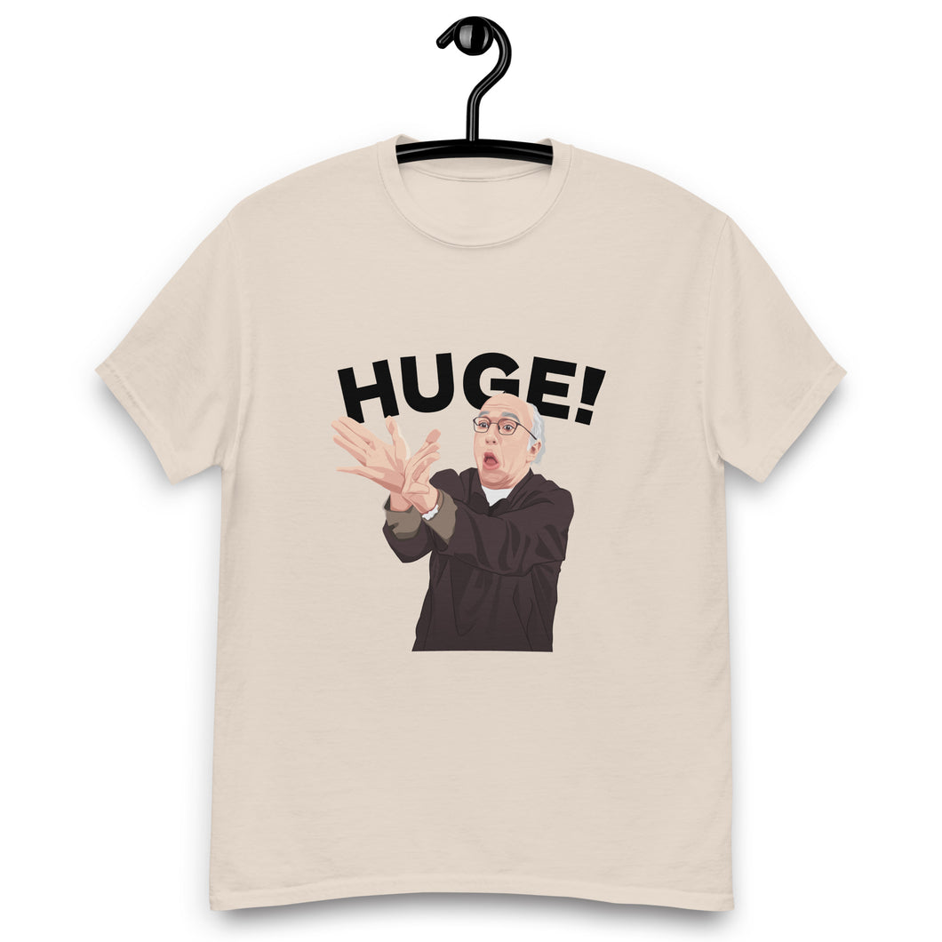 Huge! T-Shirt